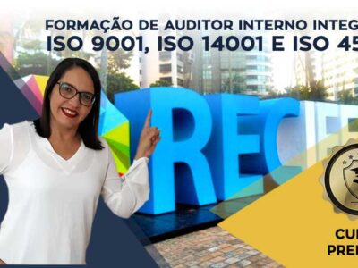 Curso Premium Formação de Auditor Interno Integrado – ISO 9001, ISO 14001 e ISO 45001 – Turma 1 – Acesso exclusivo