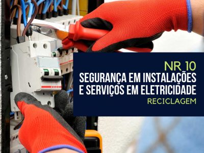 Curso de Reciclagem – NR 10 – Segurança em Instalações e Serviços em Eletricidade